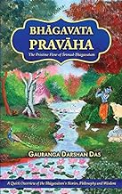 BHAGAVATA PRAVAHA – The Pristine Flow of Srimad Bhagavatam