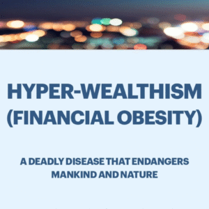 HYPER-WEALTHISM (FINANCIAL OBESITY)